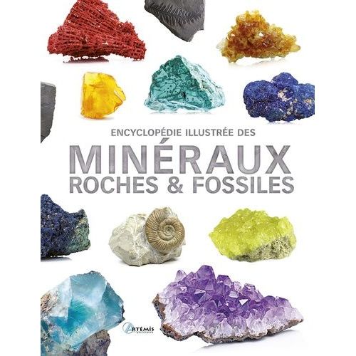Encyclopédie Illustrée Des Minéraux, Roches Et Fossiles