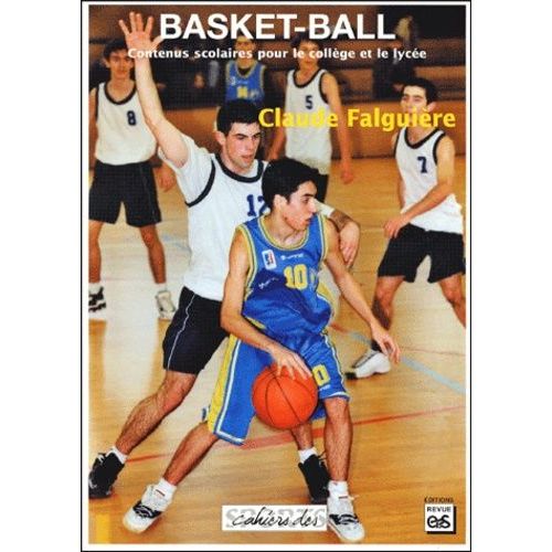 Basket-Ball - Contenus Scolaires Pour Le College Et Le Lycee