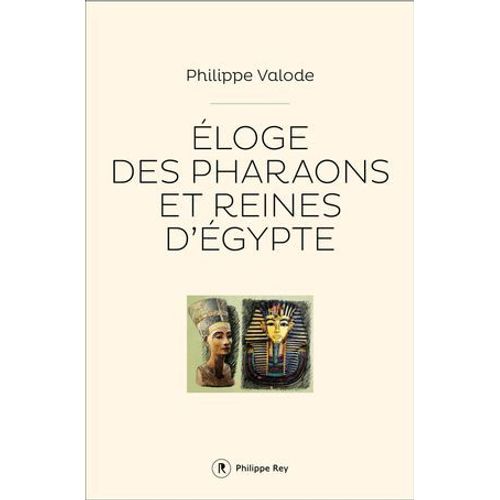 Eloge Des Pharaons Et Reines D'egypte