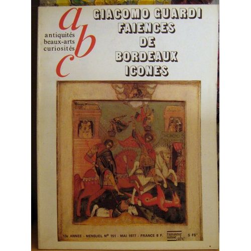 Abc N° 151 : Giacomo Guiardi Faiences De Bordeaux Icones