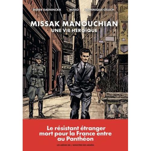 Missak Manouchian - Une Vie Héroïque