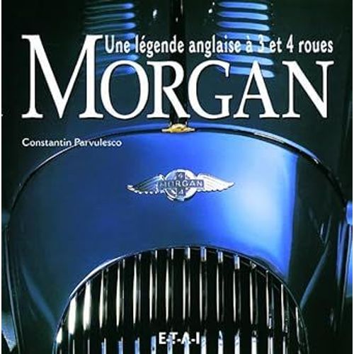 Morgan - Une Légende Anglaise À 3 Et 4 Roues