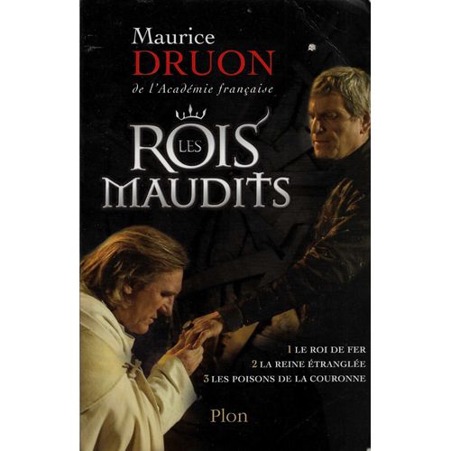 Les Rois Maudits (Intégrale Des 7 Vol. Regroupés En 3 Gros Recueils) De Maurice Druon - Le Roi De Fer - La Reine Étranglée - Les Poisons De La Couronne - La Loi Des Mâles - La Louve De France - Le Lis