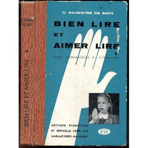 Bien Lire Et Aimer Lire - Cours Preparatoire Et Elementaire - Methode Phonetique Et Gestuelle Créée Par Madame Borel-Maisonny - 8e Edition