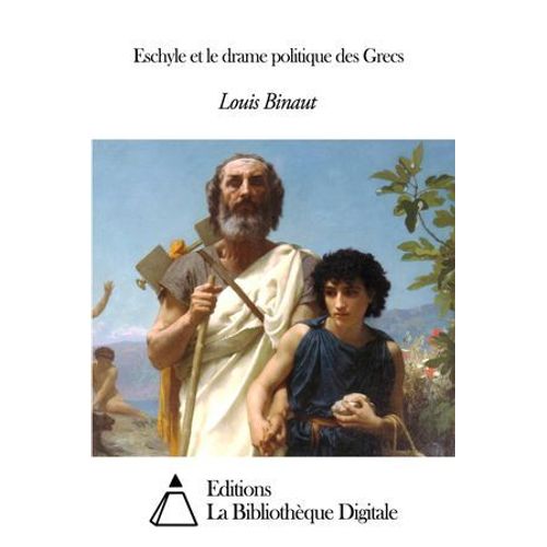 Eschyle Et Le Drame Politique Des Grecs