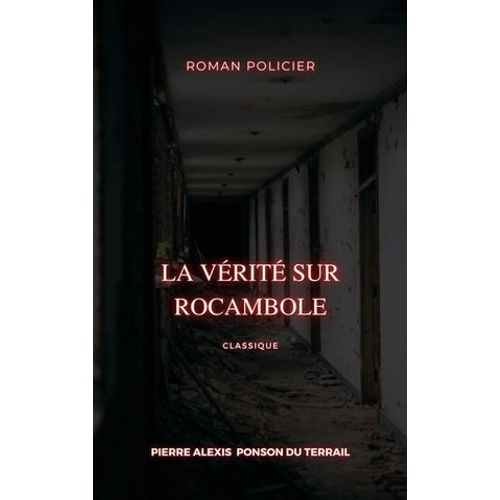 La Vérité Sur Rocambole