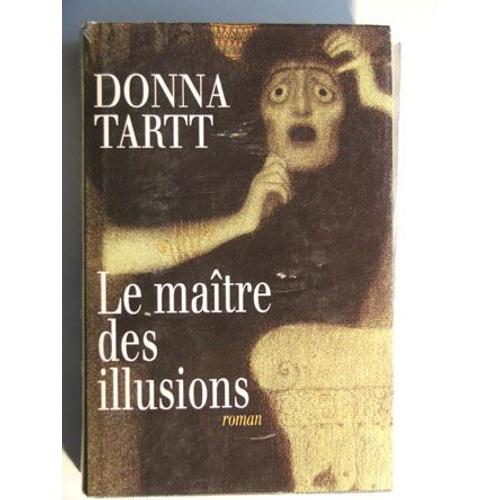Tartt Donna - Le maître des illusions - collection feux croisés