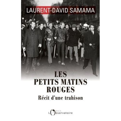 Les Petits Matins Rouges. Récit D'une Trahison