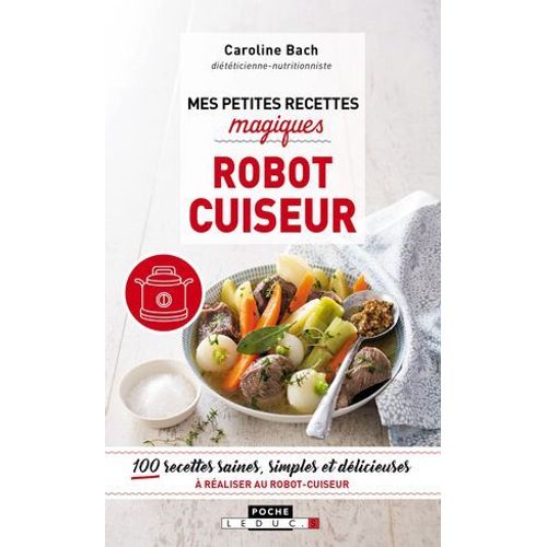 Mes Petites Recettes Magiques Robot Cuiseur