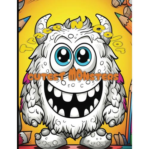 Trace N' Color: Cutest Monster: A Tracing And Coloring Book For Kids (Art Books For Kids From Firstartbooks)