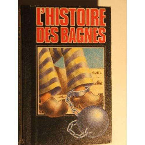 L'histoire Des Bagnes, Tome 3