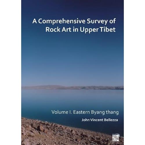 A Comprehensive Survey Of Rock Art In Upper Tibet: Volume I: Eastern Byang Thang
