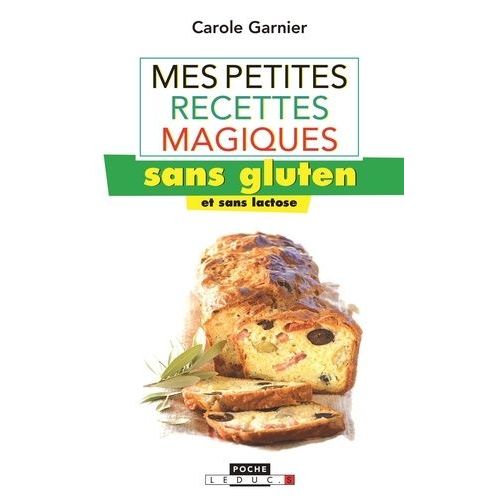 Mes Petites Recettes Magiques Sans Gluten Et Sans Lactose