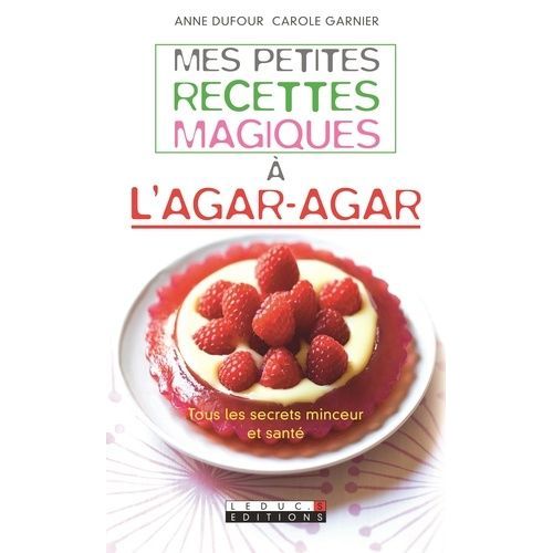 Mes Petites Recettes Magiques À L'agar-Agar