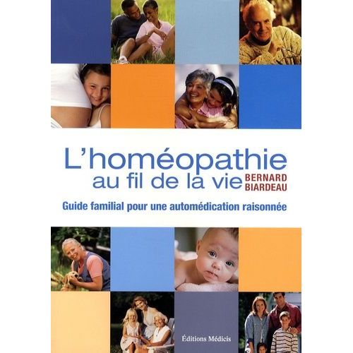 L'homéopathie Au Fil De La Vie - Guide Familial Pour Une Automédication Raisonnée