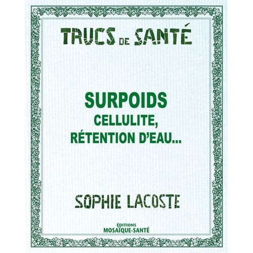 Surpoids - Cellulite, Fringales, Rétention D'eau