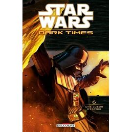 Star Wars Dark Times - Tome 6 - Une Lueur D'espoir
