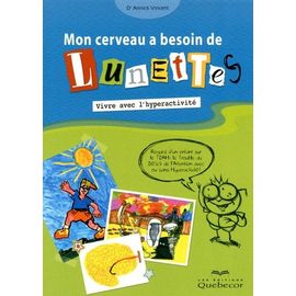 Mon Cerveau A Besoin De Lunettes - Vivre Avec L'hyperactivité