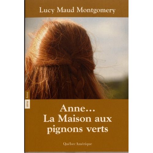 Anne - Tome 1 - Anne - La Maison Aux Pignons Verts