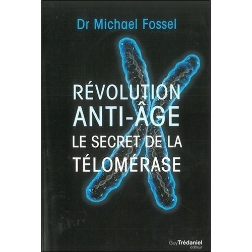 Révolution Anti-Âge - Le Secret De La Télomérase