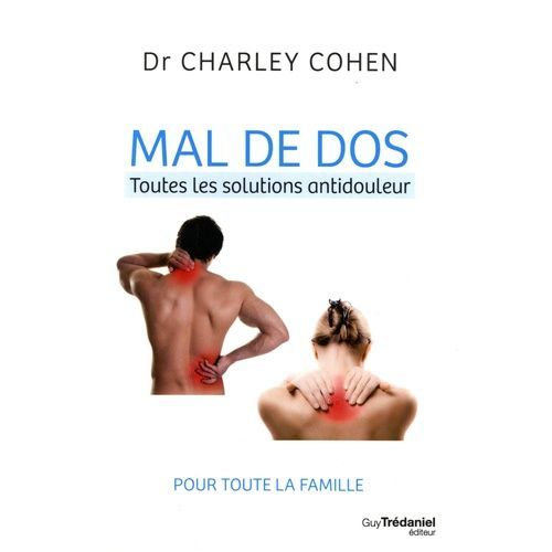 Mal De Dos - Toutes Les Solutions Antidouleur Pour Toute La Famille