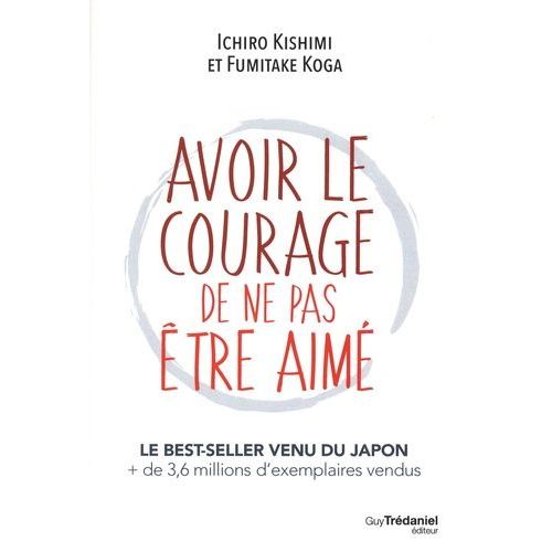 Avoir Le Courage De Ne Pas Être Aimé