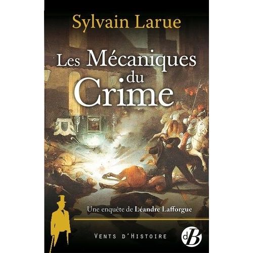Une Enquête De Léandre Lafforgue - Les Mécaniques Du Crime
