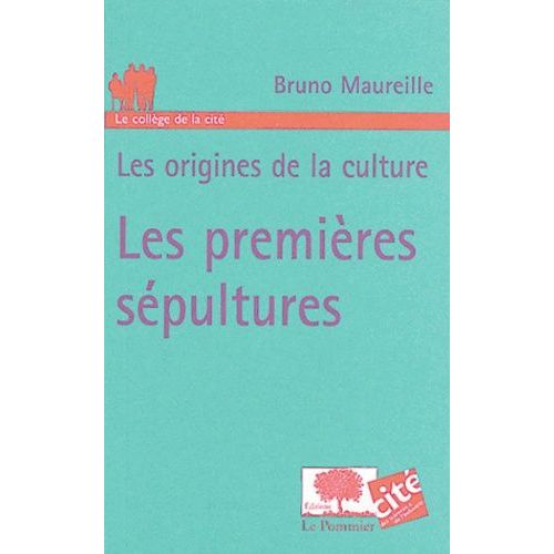 Les Origines De La Culture - Les Premières Sépultures