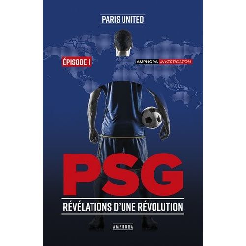 Psg Révélations D'une Révolution - Episode 1