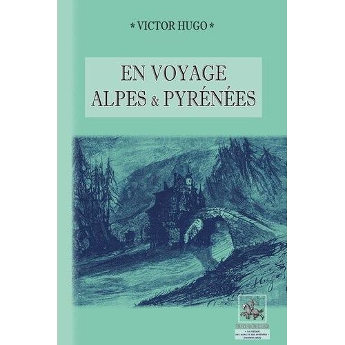 En Voyage, Alpes Et Pyrénées