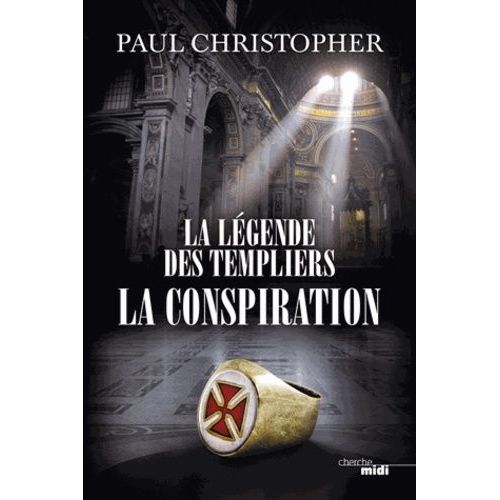 La Légende Des Templiers - Tome 4 - La Conspiration