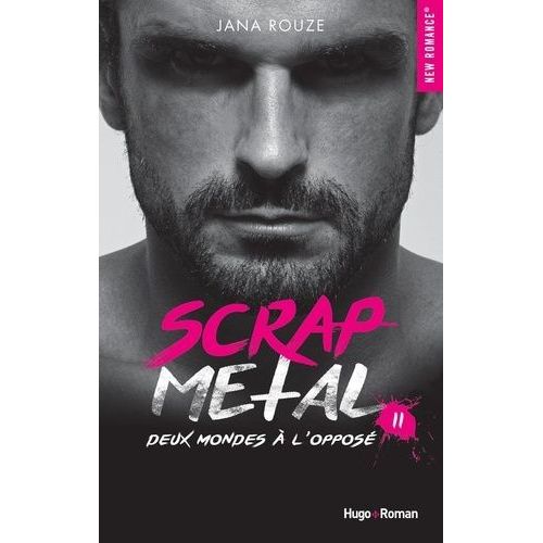 Scrap Metal - Tome 2 - Deux Mondes À L'opposé