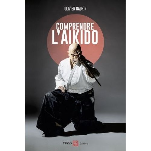 Comprendre L'aïkido