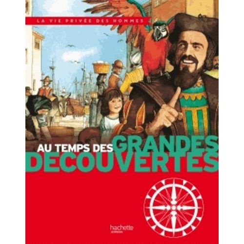 Au Temps Des Grandes Découvertes - 1450-1550 : L'éveil De L'europe