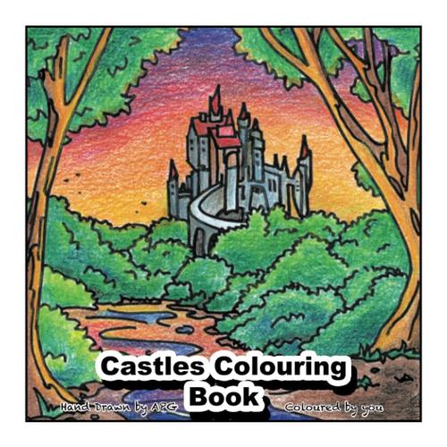 Castles Colouring Book - 40 Hand Drawn Designs By Artist/Graphic Designer Apg - Arty, Imaginary, Fantasy, Creative, Inspiring Colouring For All