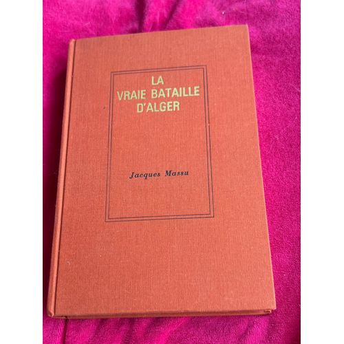 La Vraie Bataille D Alger Jacques Massu Le Cercle Du Nouveau Livre Librairie Jules Tallandier