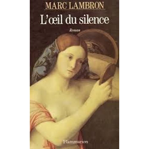 L'Oeil Du Silence Marc Lambron