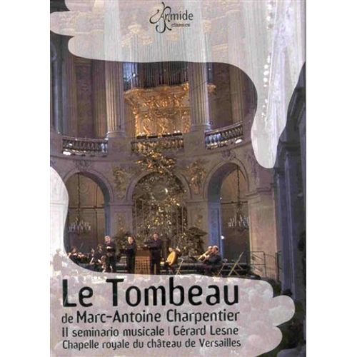 Le Tombeau De Marc-Antoine Charpentier