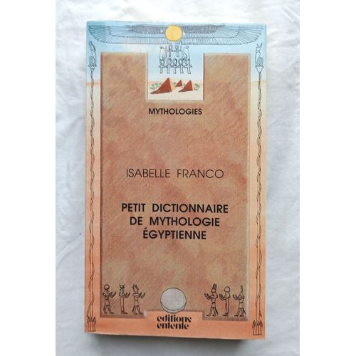 Isabelle Franco, Petit Dictionnaire De Mythologie Égyptienne, Editions Entente, 1993
