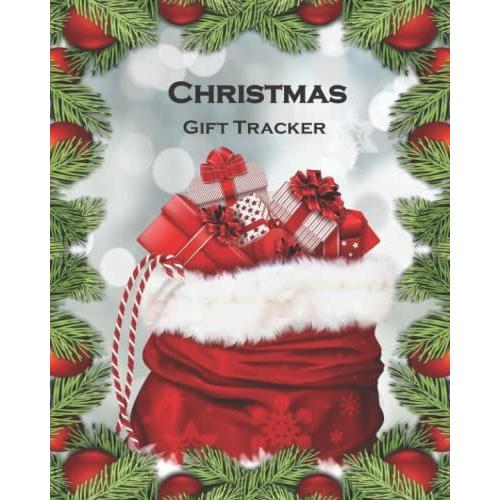 Christmas Gift Tracker Log Notebook: Larger Version To Track The Christmas Gifts Youâre Giving. 108 Pages - Large (8 X 10 Inches) Paperback. Is It ... The Cost? Easy To Use To Stay Organized.