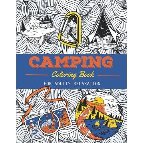 Camping Coloring Book For Adults Relaxation: A Funny Adult Colouring Book For Campers | 25 Beautiful Pages To Color And Enjoy.