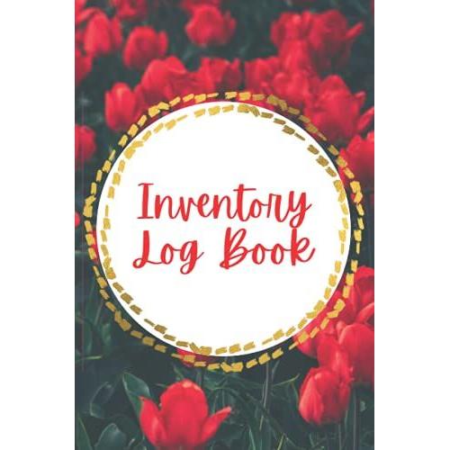 Red Floral Stylish Inventory Log Book For Small Business | 6 X 9 | 117 Inventory Logging Pages: Keep Track Of Your Inventory And Stay Professional With This Inventory Tracker