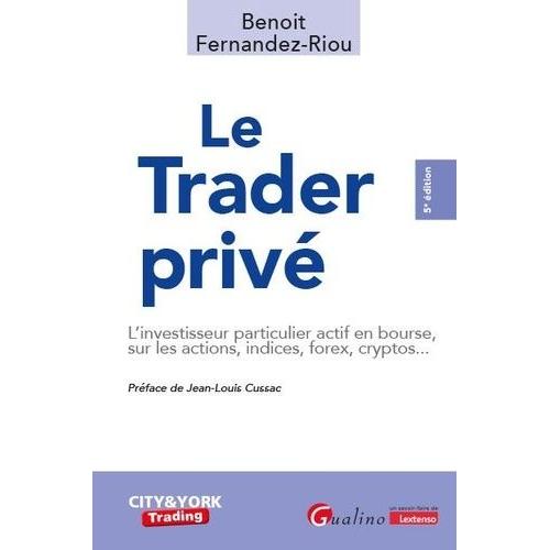 Le Trader Privé - Linvestisseur Particulier Actif En Bourse, Sur Les Actions, Indices, Forex, Cryptos