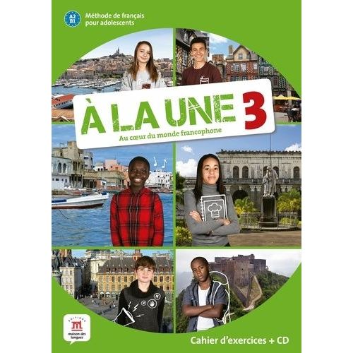 A La Une 3 - Cahier D'exercices (A2-B1) + Audio Mp3. A2/B1