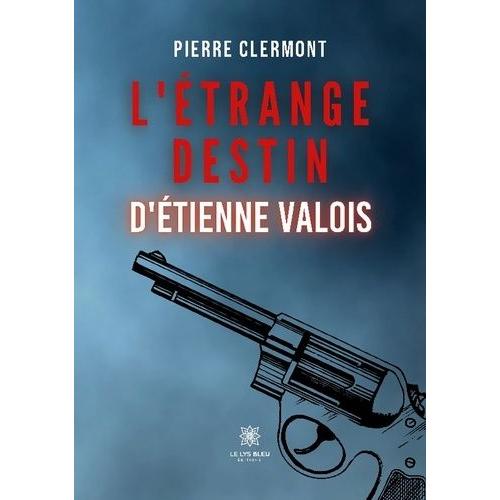 L'étrange Destin D'etienne Valois