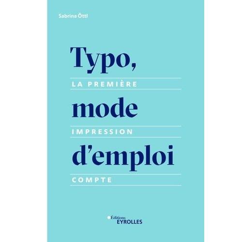 Typo, Mode D'emploi - La Première Impression Compte