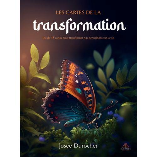 Les Cartes De La Transformation - Jeu De 48 Cartes Pour Transformer Nos Perceptions Sur La Vie