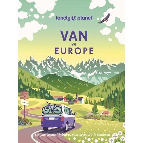 Van En Europe - Les Plus Beaux Itinéraires Pour Découvrir Le Continent