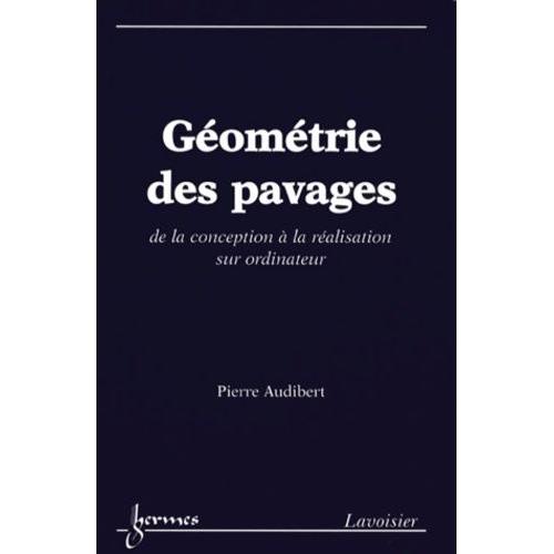 Géométrie Des Pavages - De La Conception À La Réalisation Sur Ordinateur
