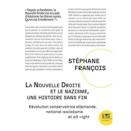 La Nouvelle Droite Et Le Nazisme, Une Histoire Sans Fin - Révolution Conservatrice Allemande, National-Socialisme Et Alt-Right